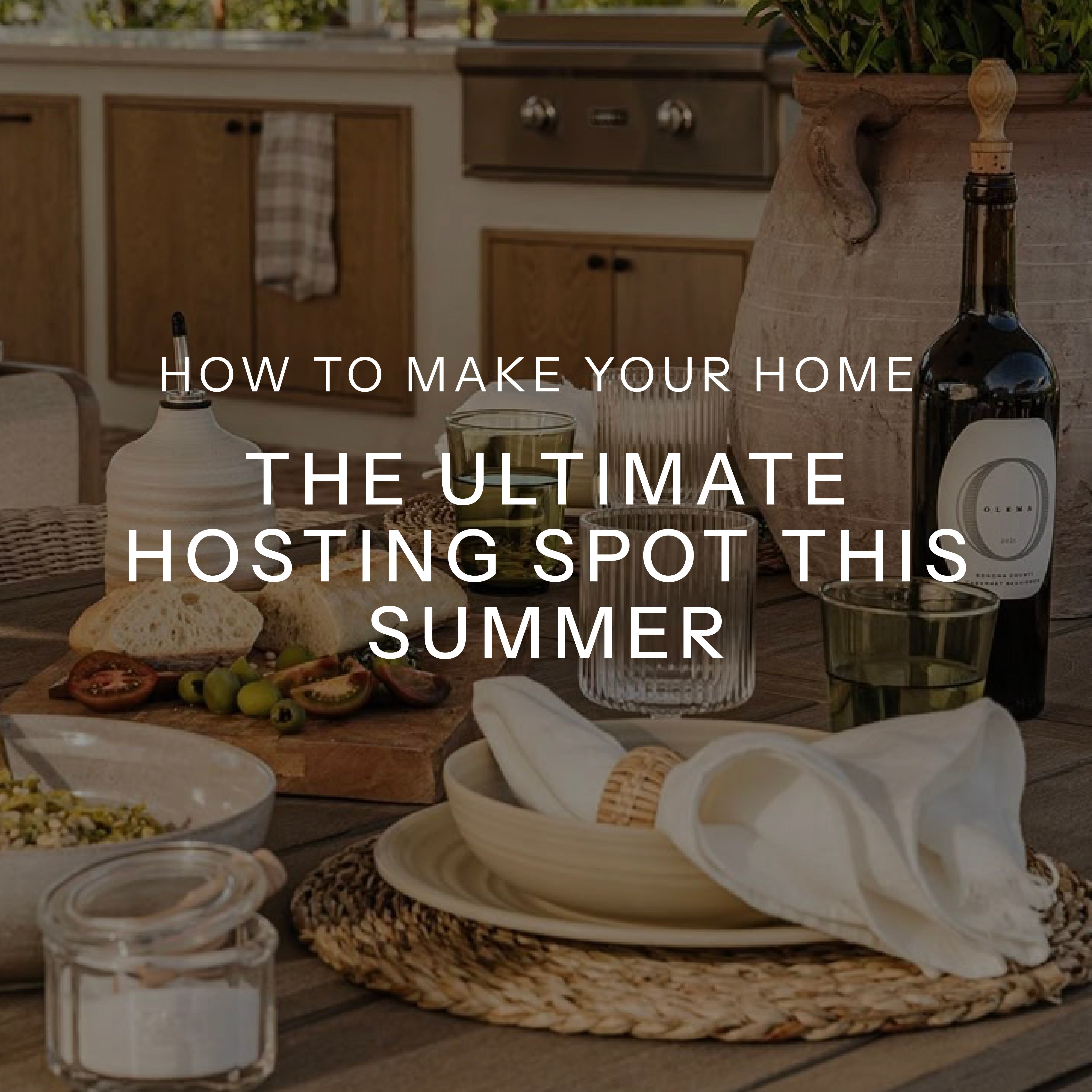 How to Make Your Home the Ultimate Hosting Spot This Summer