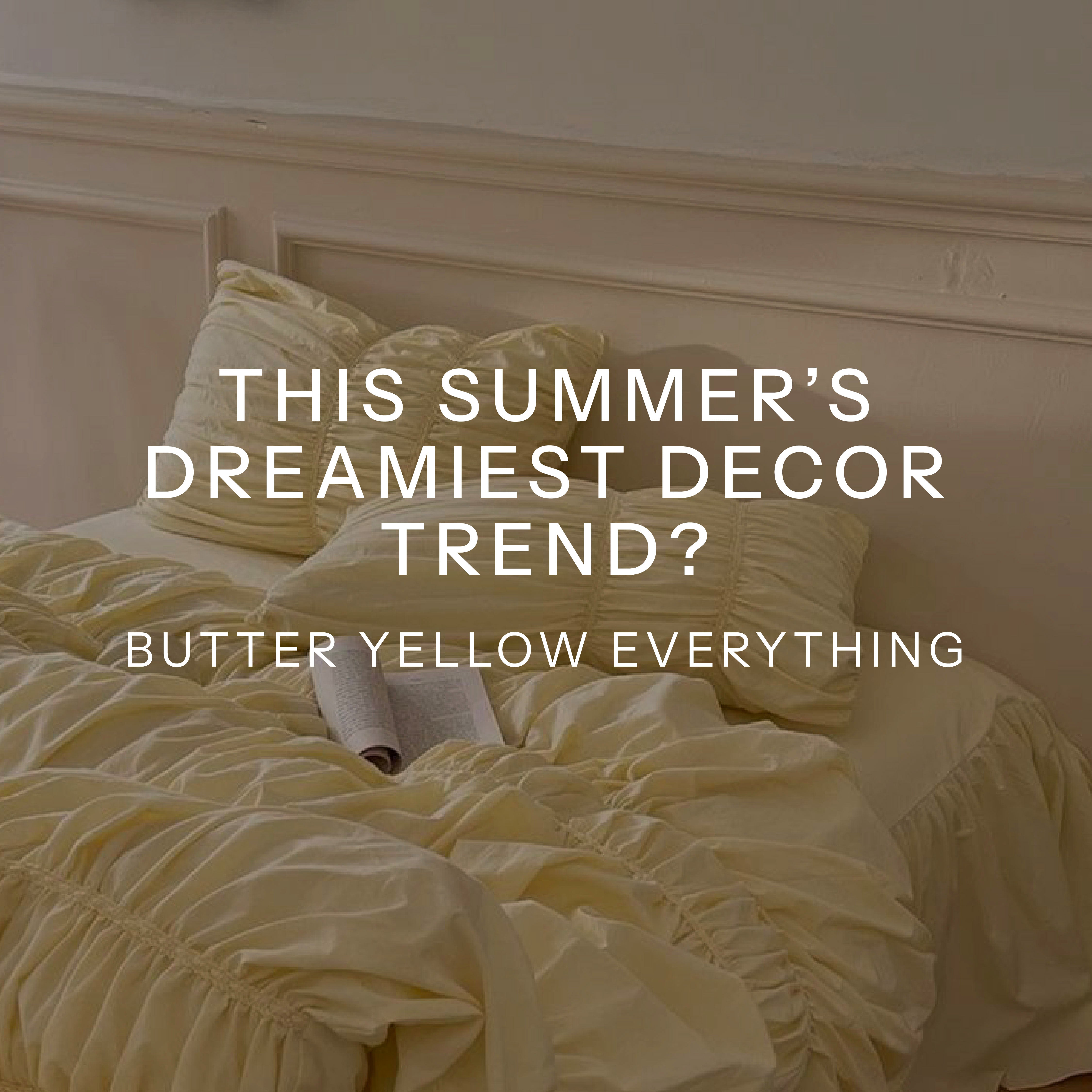 This Summer’s Dreamiest Decor Trend? Butter Yellow Everything