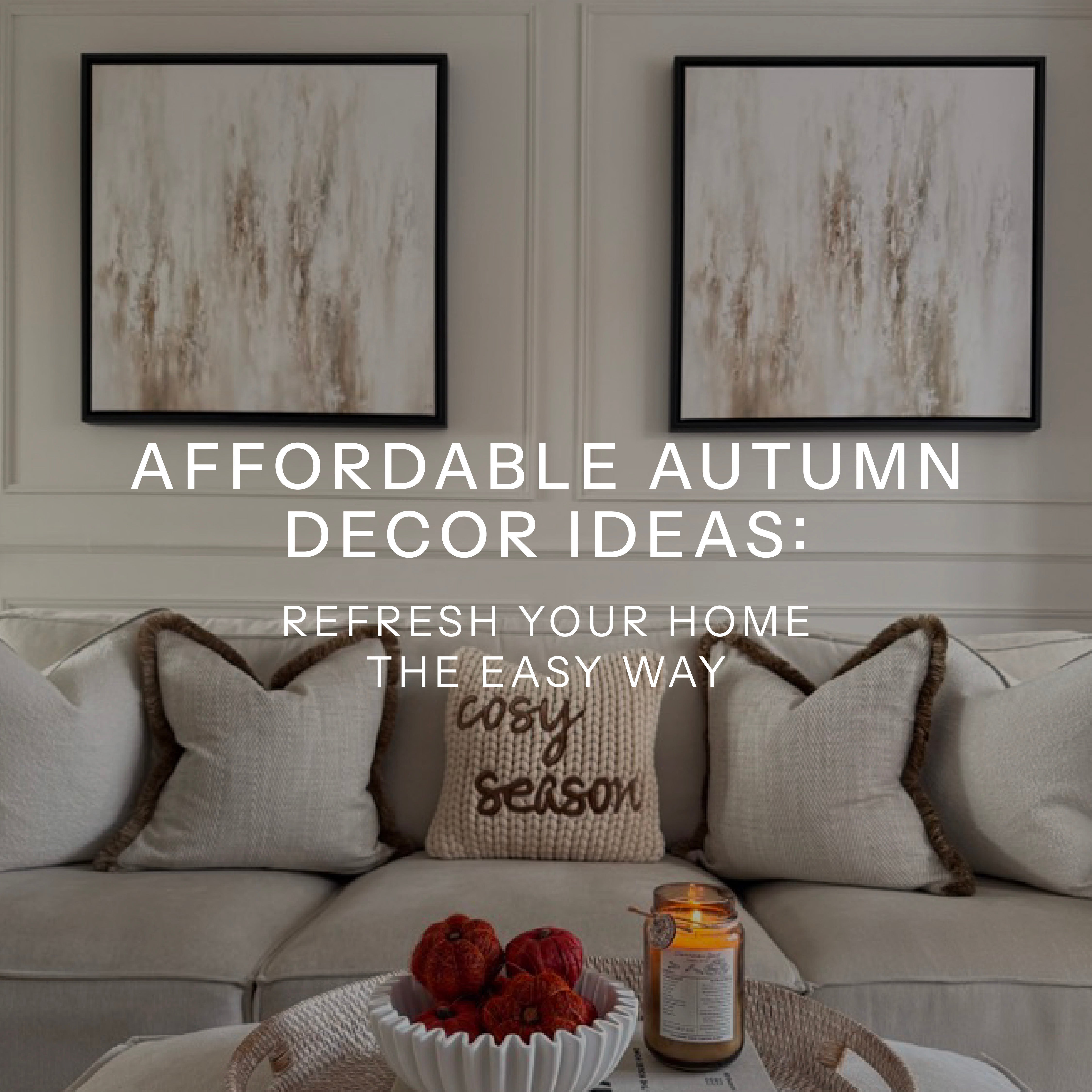 Affordable Autumn Decor Ideas: Refresh Your Home the Easy Way